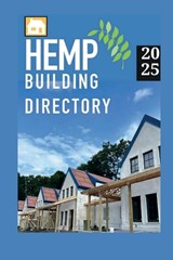 Hemp Building Directory 2025: Guide to the international hemp building industry - Jean Lotus - 9798348537067
