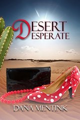 Desert Desperate - Dana Mentink - 9798348543457