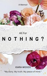 All for Nothing? - Kiara Woods - 9798348549053