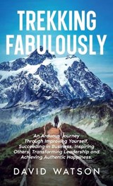 Trekking Fabulously - David Watson - 9798348560973