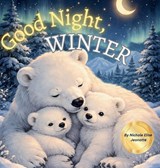 Good Night Winter - Nichole Elise Jeonotte - 9798348565756