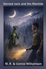 Horned Jack and the Mantids - M. R. Williamson - 9798348576943
