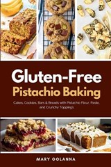 Gluten-Free Pistachio Baking - Mary Golanna - 9798348589196