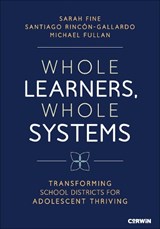 Whole Learners, Whole Systems - Sarah (High Tech High Graduate School of Education) Fine ; Santiago (Liberating Learning Inc) Rincon-Gallardo ; Michael (Michael Fullan Enterprises Inc.) Fullan - 9798348831257