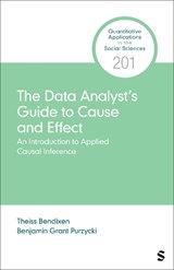 The Data Analyst's Guide to Cause and Effect: An Introduction to Causal Inference in Practice - Theiss Bendixen - 9798348848712
