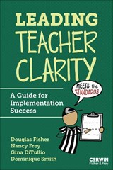 Leading Teacher Clarity - Douglas Fisher ; Nancy Frey ; Gina DiTullio ; Dominique Smith - 9798348855574