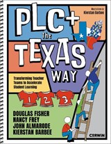 PLC+ The Texas Way - Douglas Fisher ; Kierstan Barbee ; John T. Almarode ; Nancy Frey - 9798348862497