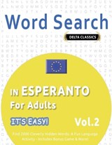 Word Search in Esperanto for Adults - It's Easy! Vol.2 - Delta Classics - Find 2000 Cleverly Hidden Words - Delta Classics - 9798349018572