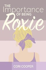 The Importance of Being Roxie - Cori Cooper - 9798349220692