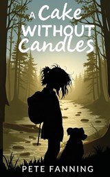 A Cake Without Candles - Pete Fanning - 9798349220920