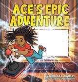 Ace's Epic Adventure - Numaat R Thomas - 9798349243875