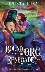 Bound to the Orc Renegade - Krista Luna - 9798349244025