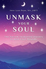 Unmask Your Soul - Amie Dean - 9798349253928