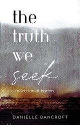 The Truth We Seek - Danielle Bancroft - 9798349255748