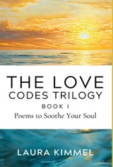 The Love Codes Trilogy: Book I - Laura Kimmel - 9798349258039