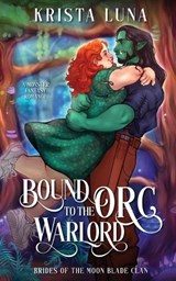 Bound to the Orc Warlord - Krista Luna - 9798349262197