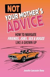 Not Your Mother's Advice - Jennifer Lancaster Dana - 9798349278709