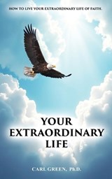 Your Extraordinary Life - Carl Green - 9798349281938