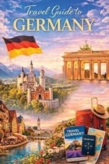 Travel Guide to Germany - Christopher Smith - 9798349307478
