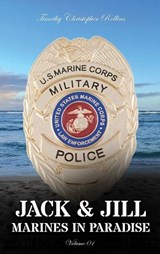 JACK & JILL Marines in Paradise Volume 1 - Timothy Christopher Rollins - 9798349311314
