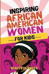 Inspiring Biographies of African American Women for Kids - Beautiful Voices - 9798349316760