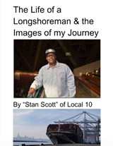 The Life of a Longshoreman & the Images of my Journey - Stanley Scott - 9798349317491