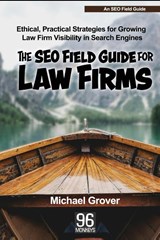 The SEO Field Guide for Law Firms - Michael Grover - 9798349320217