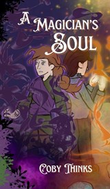 A Magician's Soul - Coby Thinks - 9798349323775