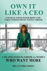 Own It Like a CEO Unlock Your Inner Boss and Take Command of Your Career - Cynthia Simon - 9798349330568