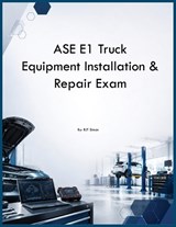 ASE E1 Truck Equipment Installation & Repair Exam - Rjt Simon - 9798349346422