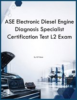 ASE Electronic Diesel Engine Diagnosis Specialist Certification Test L2 Exam - Rjt Simon - 9798349348082