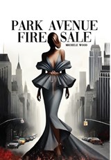 Park Avenue Firesale - Michele Wood - 9798349350672