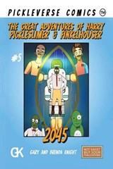 The Great Adventures of Harry Pickleslimer And Finkelhouser 2045 - Gary Knight ; Brenda Knight - 9798349361982
