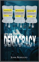 Let's Save Democracy - Juan Rodulfo - 9798349363146