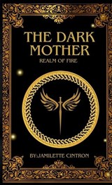 The Dark Mother Realm of Fire - Jamilette Cintron - 9798349380280
