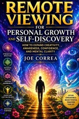 Remote Viewing for Personal Growth and Self-Discovery - Joe Correa - 9798349385865