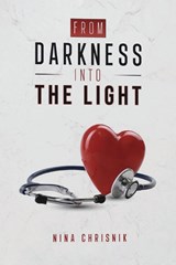 From Darkness Into The Light - Nina Chrisnik - 9798349394492