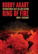 Ring of Fire Cascadia: A disaster thriller - Bobby Akart - 9798349405341