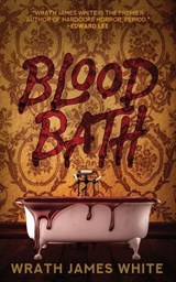 Blood Bath - Wrath James White - 9798349415593