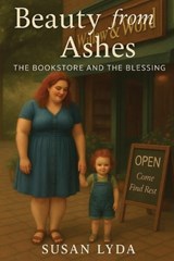 Beauty from Ashes - Susan Lyda - 9798349416606