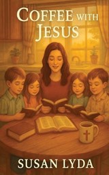 Coffee With Jesus - Susan Lyda - 9798349417351