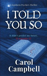 I Told You So - Carol A Campbell - 9798349426025