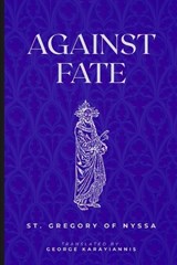 Against Fate - St Gregory of Nyssa - 9798349458910