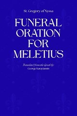 Funeral Oration for Meletius - St Gregory of Nyssa - 9798349460999