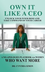 Own It Like a CEO Unlock Your Inner Boss and Take Command of Your Career - Cynthia Simon - 9798349486142