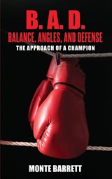 B. A. D. - Balance, Angles, and Defense - Monte Barrett - 9798349502033