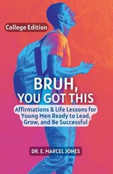Bruh You Got This - College Edition - E Marcel Jones - 9798349502989