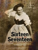 Sixteen Going On Seventeen - Barbara Stechow Harris - 9798349546518