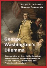 George Washington's Dilemma - Arthur S. Lefkowitz - 9798349560088