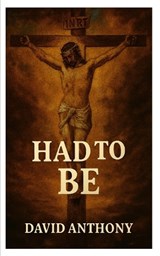 Had To Be - David Anthony - 9798349591136